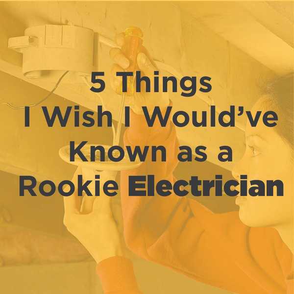 5 choses que j'aurais aimé connaître comme un électricien recrue