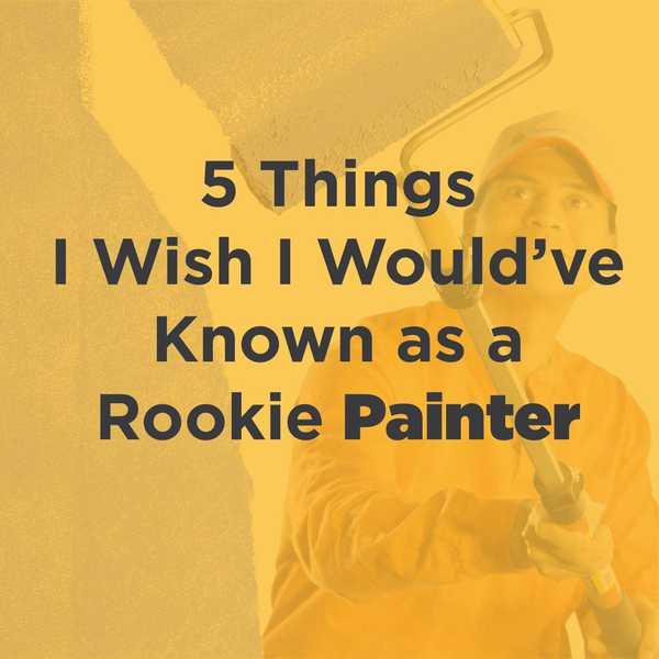 5 choses que j'aurais aimé connaître comme peintre recrue