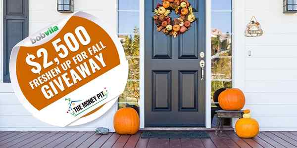 Entrez les 2 500 $ de Bob Vila Freshen Up for Fall Giveaway avec le podcast Money Pit aujourd'hui!